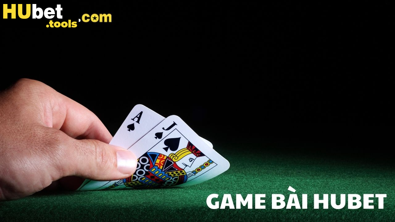 Game bài HUBET: Cổng game đổi thưởng uy tín nhất